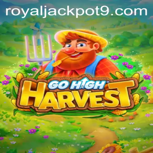 GoHighHarvest: Navigating the Thrilling World of Royal Jackpot