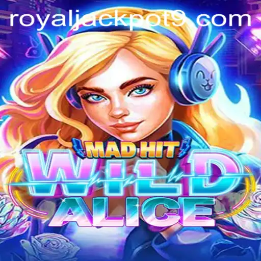 Exploring MadHitWildAlice: Unraveling the Excitement of the Royal Jackpot