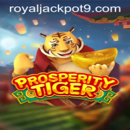 Discover the Excitement of ProsperityTiger and the Royal Jackpot